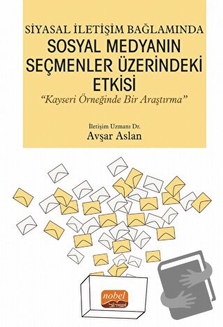 Siyasal İletişim Bağlamında Sosyal Medyanın Seçmenler Üzerindeki Etkis