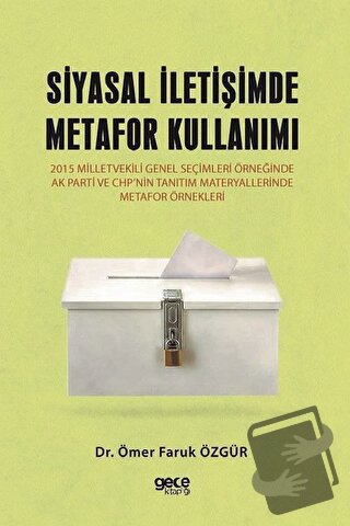 Siyasal İletişimde Metafor Kullanımı - Ömer Faruk Özgür - Gece Kitaplı