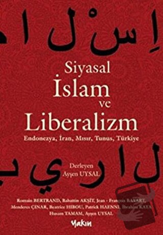 Siyasal İslam ve Liberalizm - Bahattin Akşit - Yakın Kitabevi - Fiyatı