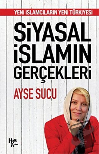 Siyasal İslamın Gerçekleri - Ayşe Sucu - Halk Kitabevi - Fiyatı - Yoru