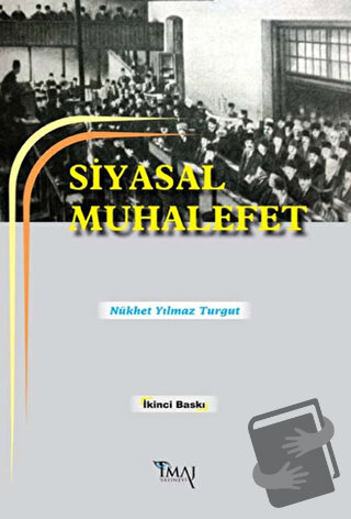 Siyasal Muhalefet - Nükhet Yılmaz Turgut - İmaj Yayıncılık - Fiyatı - 