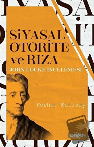 Siyasal Otorite ve Rıza - Ferhat Kutluay - Divan Kitap - Fiyatı - Yoru