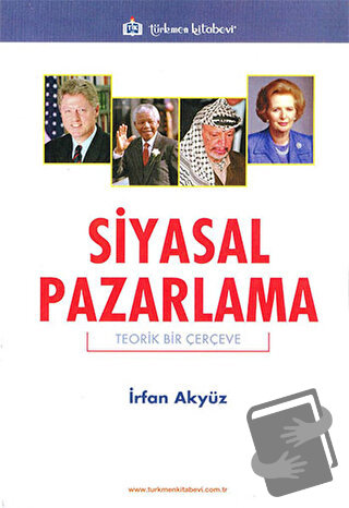 Siyasal Pazarlama - İrfan Akyüz - Türkmen Kitabevi - Fiyatı - Yorumlar