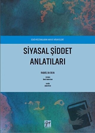 Siyasal Şiddet Anlatıları - Eski Militanların Hayat Hikayeleri - Raque