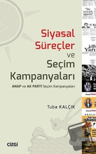 Siyasal Süreçler ve Seçim Kampanyaları - Tuba Kalçık - Çizgi Kitabevi 