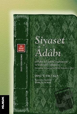 Siyaset Adabı - İbnü't-Tıktaka - Klasik Yayınları - Fiyatı - Yorumları