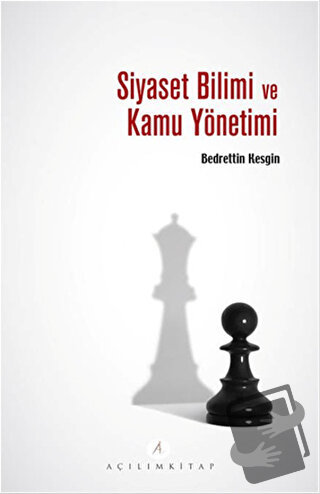 Siyaset Bilimi ve Kamu Yönetimi - Bedrettin Kesgin - Açılım Kitap - Fi