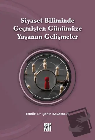 Siyaset Biliminde Geçmişten Günümüze Yaşanan Gelişmeler - Şahin Karabu