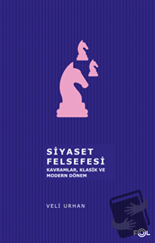 Siyaset Felsefesi - Veli Urhan - Fol Kitap - Fiyatı - Yorumları - Satı