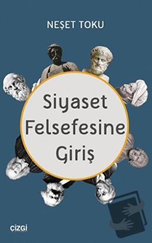 Siyaset Felsefesine Giriş - Neşet Toku - Çizgi Kitabevi Yayınları - Fi