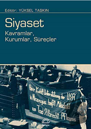 Siyaset: Kavramlar, Kurumlar, Süreçler - Yüksel Taşkın - İletişim Yayı