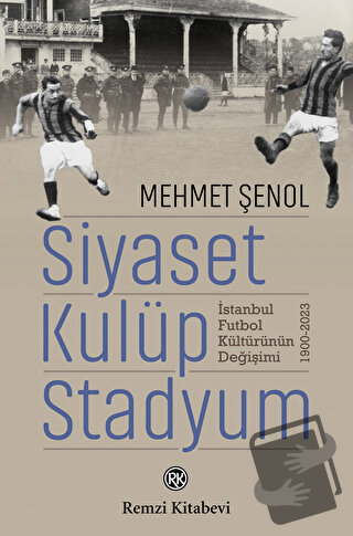 Siyaset, Kulüp, Stadyum - Mehmet Şenol - Remzi Kitabevi - Fiyatı - Yor