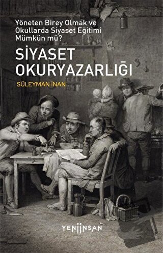 Siyaset Okuryazarlığı - Süleyman İnan - Yeni İnsan Yayınevi - Fiyatı -