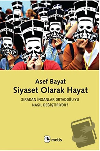 Siyaset Olarak Hayat - Asef Bayat - Metis Yayınları - Fiyatı - Yorumla