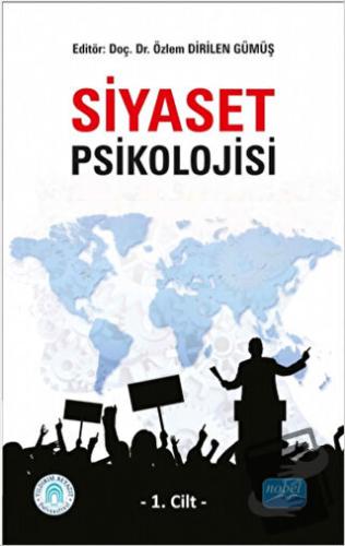 Siyaset Psikolojisi - 1. Cilt - Kolektif - Nobel Akademik Yayıncılık -