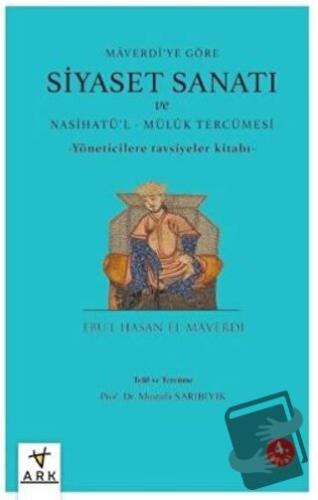 Siyaset Sanatı ve Nasihatü'l - Mülük Tercümesi - Ebu'l-Hasan El-Maverd