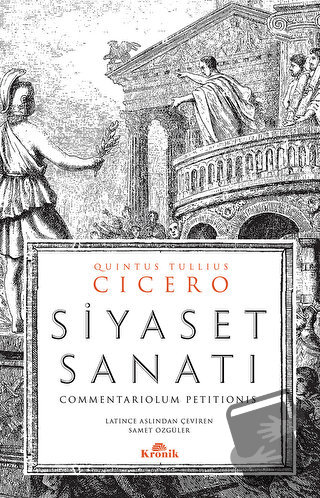 Siyaset Sanatı - Marcus Quintus Cicero - Kronik Kitap - Fiyatı - Yorum