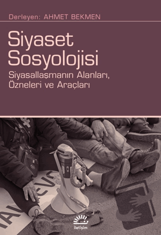 Siyaset Sosyolojisi - Kolektif - İletişim Yayınevi - Fiyatı - Yorumlar