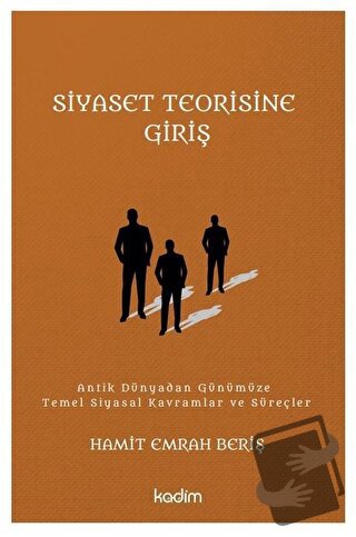 Siyaset Teorisine Giriş - Hamit Emrah Beriş - Kadim Yayınları - Fiyatı