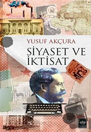 Siyaset ve İktisat - Yusuf Akçura - Ötüken Neşriyat - Fiyatı - Yorumla