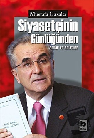 Siyasetçinin Günlüğünden - Mustafa Gazalcı - Bilgi Yayınevi - Fiyatı -