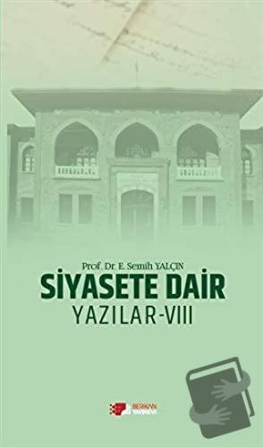 Siyasete Dair Yazılar - 8 - E. Semih Yalçın - Berikan Yayınevi - Fiyat