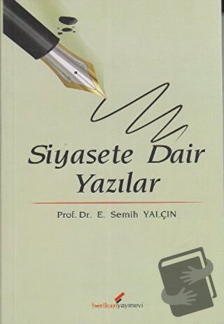 Siyasete Dair Yazılar - E. Semih Yalçın - Berikan Yayınevi - Fiyatı - 