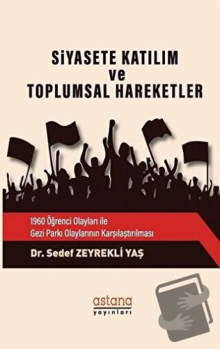 Siyasete Katılım ve Toplumsal Hareketler - Sedef Zeyrekli Yaş - Astana