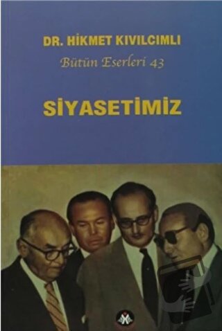 Siyasetimiz - Bütün Eserleri :43 - Hikmet Kıvılcımlı - Sosyal İnsan Ya