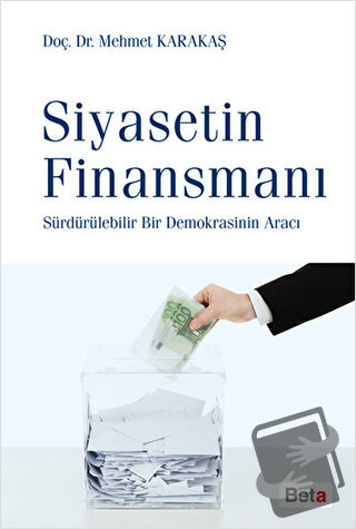 Siyasetin Finansmanı - Mehmet Karakaş - Beta Yayınevi - Fiyatı - Yorum