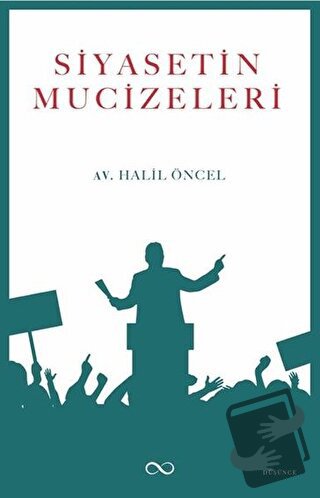 Siyasetin Mucizeleri - Halil Öncel - Bengisu Yayınları - Fiyatı - Yoru