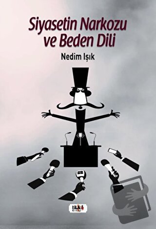 Siyasetin Narkozu ve Beden Dili - Nedim Işık - Tilki Kitap - Fiyatı - 