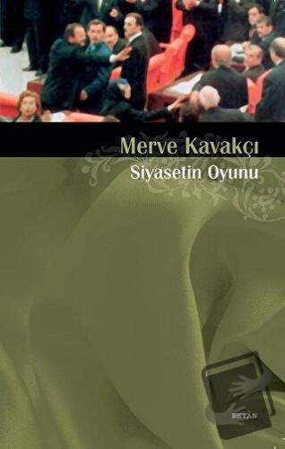 Siyasetin Oyunu - Merve Kavakçı - Beyan Yayınları - Fiyatı - Yorumları