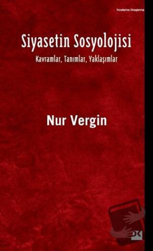 Siyasetin Sosyolojisi - Nur Vergin - Doğan Kitap - Fiyatı - Yorumları 