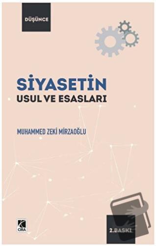 Siyasetin Usul ve Esasları - Muhammed Zeki Mirzaoğlu - Çıra Yayınları 