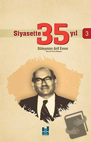 Siyasette 35 Yıl - 3 - Süleyman Arif Emre - Mgv Yayınları - Fiyatı - Y