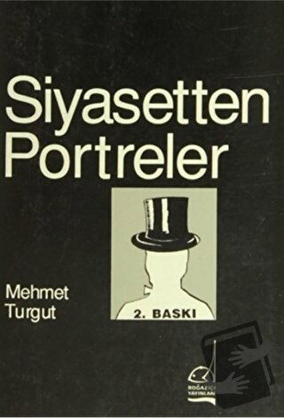 Siyasetten Portreler - Mehmet Turgut - Boğaziçi Yayınları - Fiyatı - Y