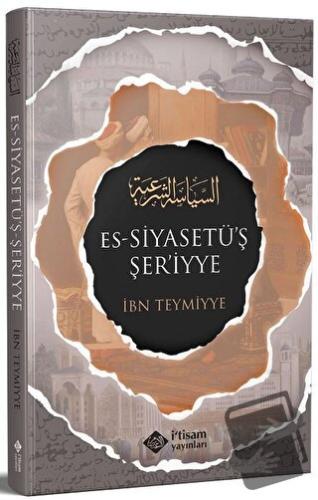 Siyasetuş Şeriyye (Şeri Siyaset) - İbn Teymiyye - İtisam Yayınları - F