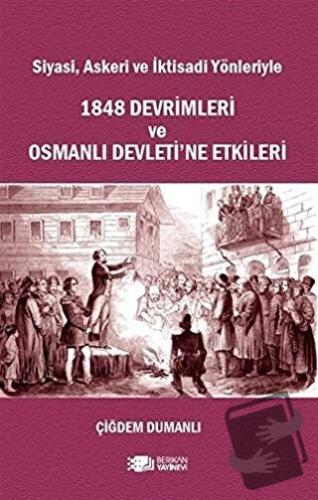 Siyasi, Askeri ve İktisadi Yönleriyle 1848 Devrimleri ve Osmanlı Devle