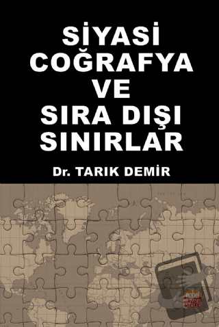 Siyasi Coğrafya ve Sıra Dışı Sınırlar - Tarık Demir - Nobel Bilimsel E