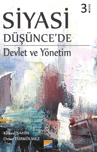 Siyasi Düşünce'de Devlet Ve Yönetim - Köksal Şahin - Siyasal Kitabevi 