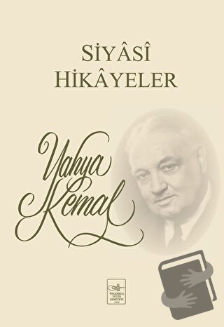 Siyasi Hikayeler - Yahya Kemal Beyatlı - İstanbul Fetih Cemiyeti Yayın