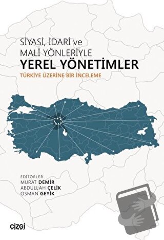 Siyasi İdari ve Mali Yönleriyle Yerel Yönetimler - Abdullah Çelik - Çi