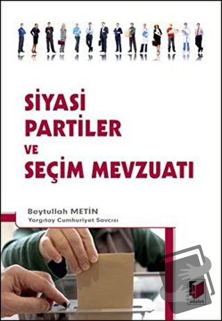 Siyasi Partiler ve Seçim Mevzuatı - Beytullah Metin - Adalet Yayınevi 