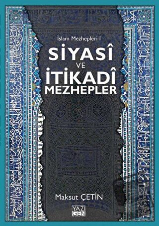 Siyasi ve İtikadi Mezhepler - Maksut Çetin - Yazıgen Yayınevi - Fiyatı