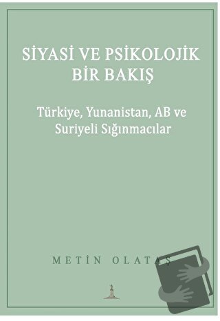 Siyasi ve Psikolojik Bir Bakış: Türkiye, Yunanistan, AB ve Suriyeli Sı