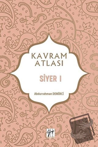 Siyer 1 - Kavram Atlası - Abdurrahman Demirci - Gazi Kitabevi - Fiyatı