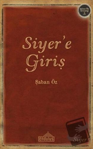 Siyer’e Giriş - Şaban Öz - Endülüs Yayınları - Fiyatı - Yorumları - Sa