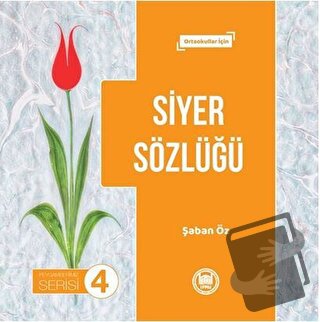 Siyer Sözlüğü - Peygamberimiz Serisi 4 - Şaban Öz - Marmara Üniversite