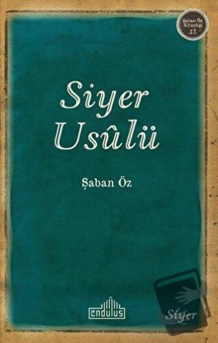 Siyer Usulü - Şaban Öz - Endülüs Yayınları - Fiyatı - Yorumları - Satı